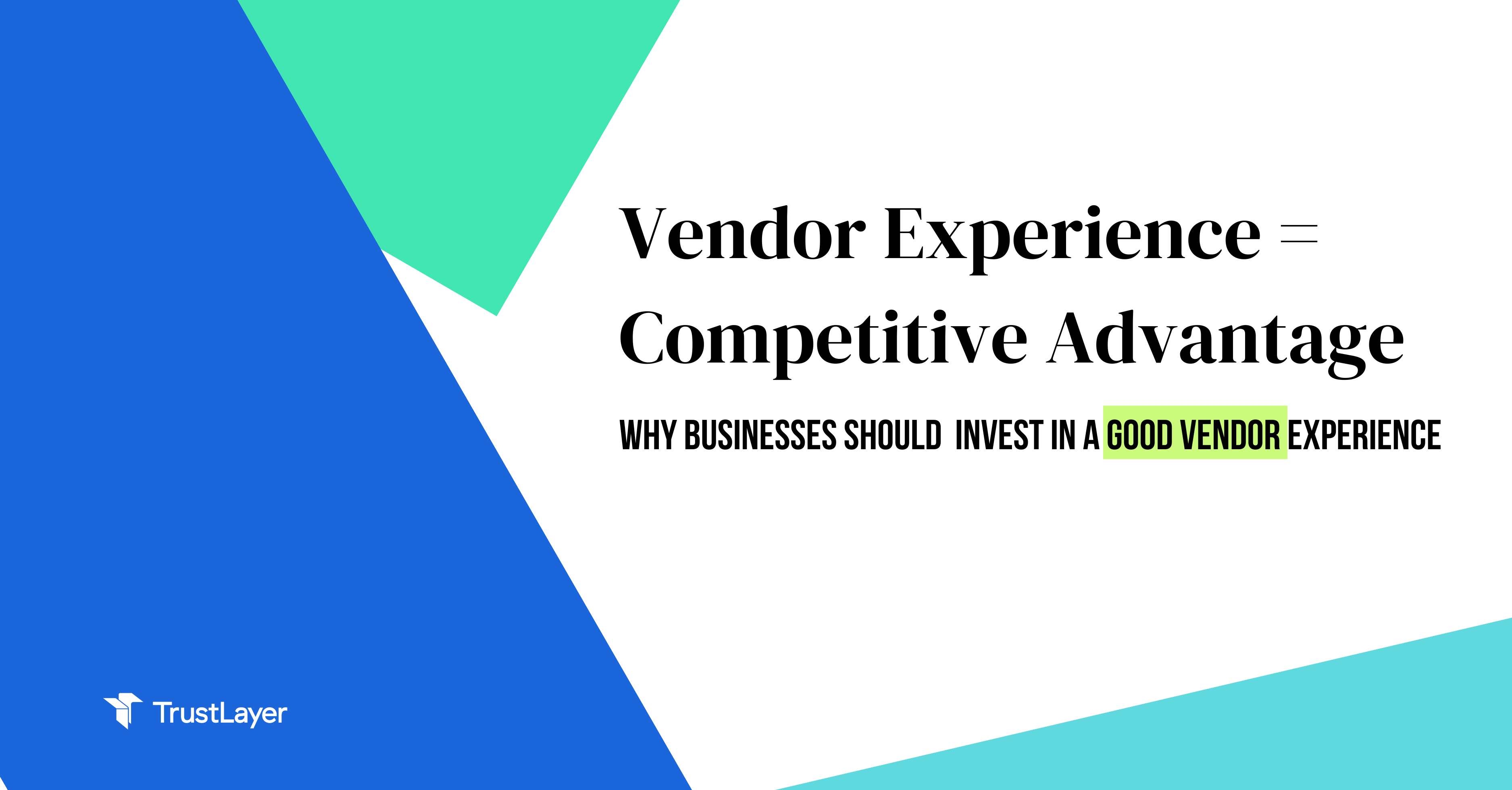 TrustLayer Creating a Good Vendor Experience